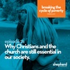 Why Christians and the church are still essential in our society