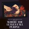 Where the Leaves Fall Purple Teaser Trailer