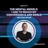 The Mental Model I Use to Reach My Conversion & ARR Goals | Market-to-Revenue Podcast