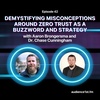 Demystifying Misconceptions Around Zero Trust as a Buzzword and Strategy