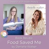 B6 // Food Saved Me by Danielle Walker ⎪Book Review