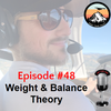 Episode #48 - Weight & Balance Theory