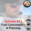 Episode #63 - Fuel Consumption & Planning