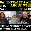 Extra! Extra! S3E25 -- Season 3 Finale, discussing Whisky Advocate’s Top 20 Whiskies of 2022