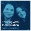 39 Thriving After Incarceration with Jonel Beauvais & Aida Cuadrado Bozzo of Community Change
