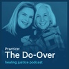 42 Practice: The Do-Over with Idelisse Malavé and Joanne Sandler