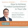How to Achieve ”Funded Contentment” in Your Life with guest Brian Portnoy