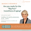 Are you ready for the ”Big Four” transitions of aging?