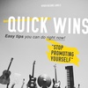 Quick Win: Stop Promoting Yourself!