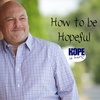 How to Be Hopeful