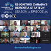 Reigniting Canada‘s Dementia Strategy, Season 3, Ep #35