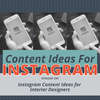 Instagram Content Ideas for Interior Designers | Mini News