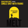 Single Shot - Melt