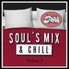 Soul's Mix & Chill Volume 3