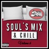 Soul’s Mix & Chill Volume 6
