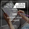 Building Your Database - EP199 - Real Facts on Real Estate