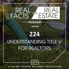Understanding Title V for Realtors - EP224 - Real Facts on Real Estate