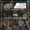 Holiday Networking - EP198 - Real Facts on Real Estate