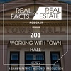 Working With Town Hall - EP201 - Real Facts on Real Estate