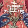The Husband Stitch [Episode 172]