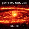 Dirty-Filthy-Nasty-Junk [Ep. 166]