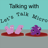 Talking with Let’s Talk Micro