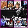 Our 5 Favorite John Williams Movie Themes