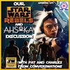 Our Star Wars Rebels And Ahsoka Discussion