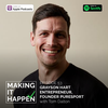 Making It Happen #53 Grayson Hart