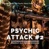 Negative Energy and Psychic Attack Part 2