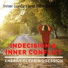 Indecision and Inner Conflict Clearing Session