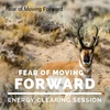 Moving Forward Without Fear