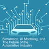 Where Rubber Meets The Road: Simulation, AI Modeling, and The Future of the Automotive Industry