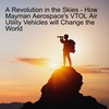 Fish Fry Flashback!  A Revolution in the Skies - How Mayman Aerospace’s VTOL Air Utility Vehicles will Change the World