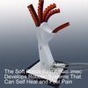 The Soft Robot Revolution: imec Develops Robotic Systems That Can Self Heal and Feel Pain