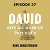 David Gets All Oiled Up, Part 2 of 2