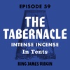 The Tabernacle: Intense Incense in Tents