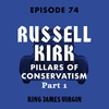 Russell Kirk: Pillars of Conservatism - Part 1