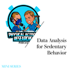 Interpreting Accelerometer and Self-report Data (Pt3) - Data Analysis for SB Mini Series
