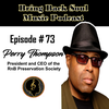 Episode 74 - Getting To Know Perry Thompson.  President and CEO of the Rhythm and Blues Preservation Society