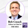 Bob Cusack, Editor in Chief at THE HILL