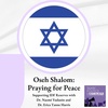 Oseh Shalom: Praying for Peace - Supporting IDF Reserves with Dr. Naomi Yudanin and  Dr. Erica Harris