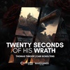 Twenty Seconds Of His Wrath [Fast Fiction]