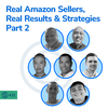 #431 - Real Amazon Sellers, Real Results & Strategies Part 2