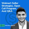 #427 - Walmart Seller Strategies, Open Call Program, And Q&A