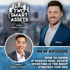 How To Know If Passive Real Estate Investing Is The Right Strategy For You with Lane Kawaoka