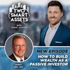 How to Build Wealth as a Passive Investor with Ken Gee