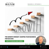 The Growth Mindset: Shaping Your Business For Success #MakingBank #S8E5