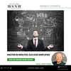Master In Minutes: Success Simplified #MakingBank #S8E14