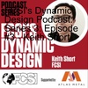 FCSI's Dynamic Design Podcast: Series 3: Episode #3 - Keith Short